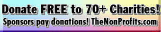 No cost giving! Make Free donations! You click and sponsors pay at http://www.thenonprofits.com